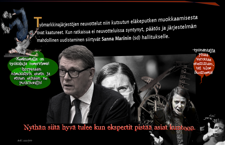 Demokratialla ei ole mitään tarkoitusta, kun katselee jokapäiväistä tappelua ja haukkumista mitä nämä kumiteräsaappaissa laahustavat ”hallitusystävä” haamut harrastavat median kautta oppositiota, ja jopa toisiaankin kohtaan asiattomia tyhmyyksiä ilkkuen.
Eikö siellä ole jo niitä ratkomattomia ongelmia tarpeeksi? Millä ne muka pystyy
fiksaamaan ne monipiippuiset asian, kun ei osata ladata sitä yksipiippuistakaan.

Tämänhetkinen hallitus ei ymmärrä sitä, että Työmarkkinajärjestöt
haistattavat pesemätöntä pyllyä tämän laatuiselle ammattia vailla olevalle kokoelmalle, jota vielä kutsutaan muka jonkinlaiseksi yhdistäväksi voimaksi.  
